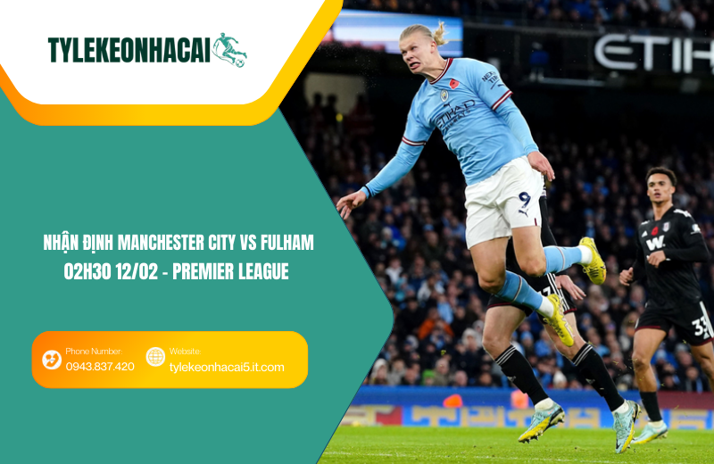 Đội hình dự kiến trước trận Manchester City vs Fulham